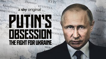 Putin's Obsession: The Fight For Ukraine
