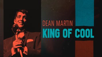 Dean Martin: King Of Cool