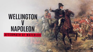 Wellington V Napoleon Aftermath of Waterloo