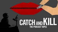 Catch And Kill: The Podcast Tapes
