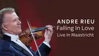 Andre Rieu: Falling In Love - Live in Maastricht 2016