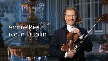 Andre Rieu: Live In Dublin