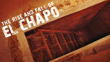 The Rise & Fall of El Chapo