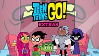 Teen Titans Go!: Extras