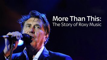 More Than This: The Story of Roxy Music