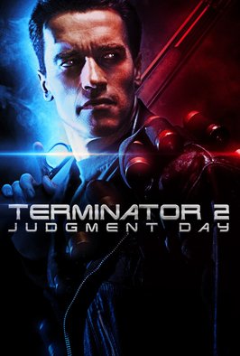 Terminator 2: Judgement Day...