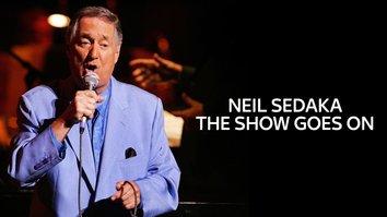 Neil Sedaka: The Show Goes On