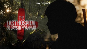 The Last Hospital: 30 Days In Myanm