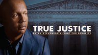 True Justice: Bryan Stevenson's...