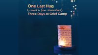 One Last Hug: Three Days at Grief C