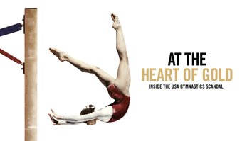 At The Heart Of Gold: Inside The USA's Gymnastics Scandal