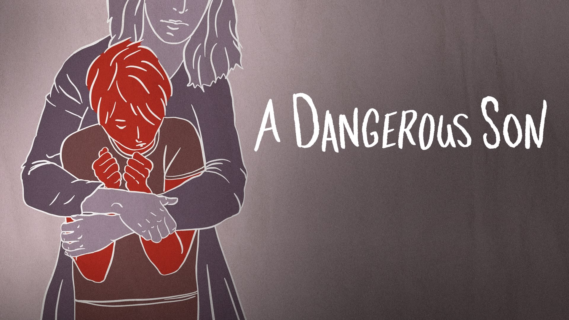 Watch A Dangerous Son Online Stream Full Episodes