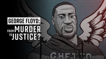 George Floyd: From Murder To Justice? 