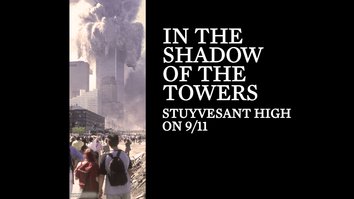 In The Shadow Of The Towers: Stuyvesant High on 9/11