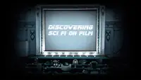 Discovering Sci-Fi On Film