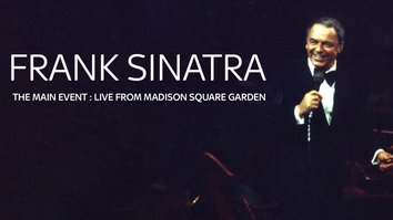 Frank Sinatra: The Main Event - Live from Madison Square Garden