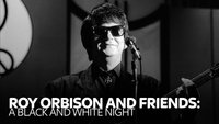 Roy Orbison And Friends: A Black and White Night