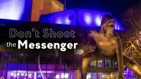 Don't Shoot The Messenger