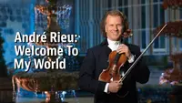 Andre Rieu: Welcome To My World