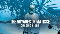 Chasing Light: The Voyages Of Matisse