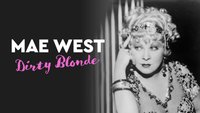 Mae West: Dirty Blonde