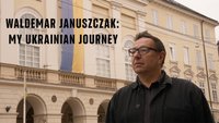 Waldemar Januszcak: My Ukrainian Journey