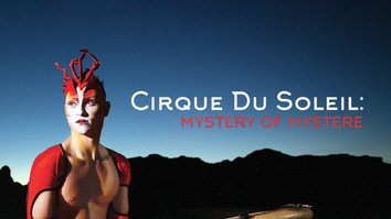 Cirque Du Soleil: Mystery Of...