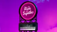 The Rise Of The Synths