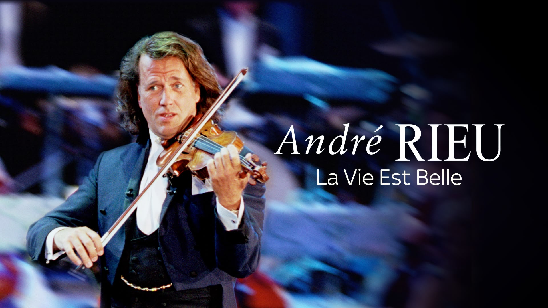 Watch Andre Rieu: La Vie Est Belle Online - Stream Full Episodes