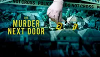 Watch The Murder Next Door Online - Stream Full Episodes