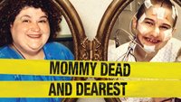 Mommy Dead And Dearest: The Story of Dee Dee and Gypsy Rose