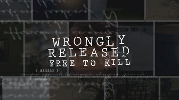 Wrongly Released: Free To Kill