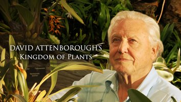 David Attenborough's Kingdom Of Plants