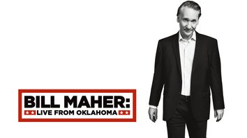 Bill Maher: Live From Oklahoma