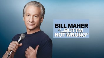 Bill Maher...But I'm Not Wrong