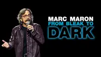 Marc Maron: From Bleak To Dark