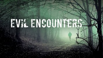 Evil Encounters