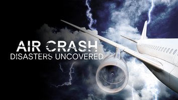 Air Crash: Disasters Uncovered