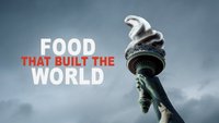 Food That Built The World