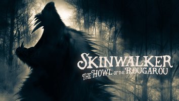 Skinwalker: The Howl Of The Rougarou
