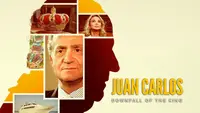 Juan Carlos: Downfall Of The King