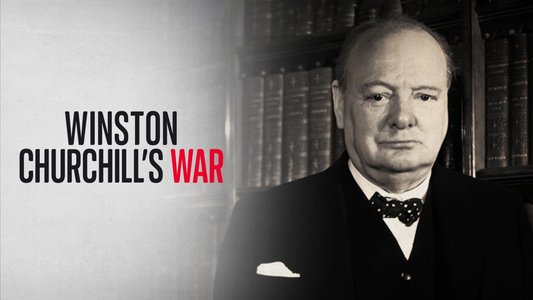 Watch Winston Churchill's War Online - Stream Full Episodes