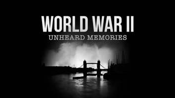 World War II: Unheard Memories