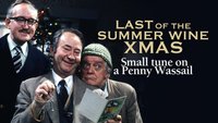 Last of the Summer Wine Xmas - Small Tune on a Penny Wassail