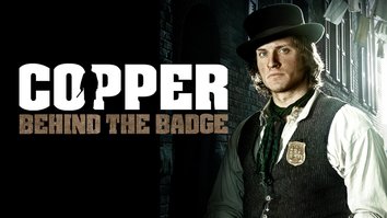 Copper: Behind the Badge