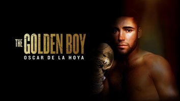 The Golden Boy: Oscar De La Hoya