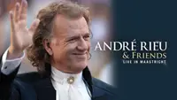 Andre Rieu & Friends: Live in Maastricht VII