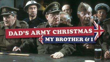 Dad's Army Christmas - My Brother & I