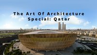 The Art Of Architecture Special: Qatar