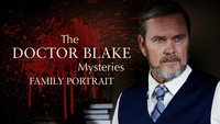 Doctor Blake Mysteries: Family Portrait